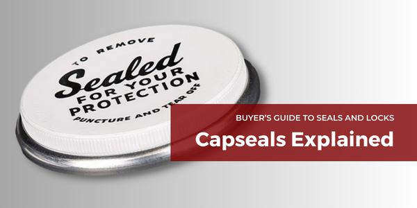 Buyer's Guide to Seals and Locks - Capseals Explained