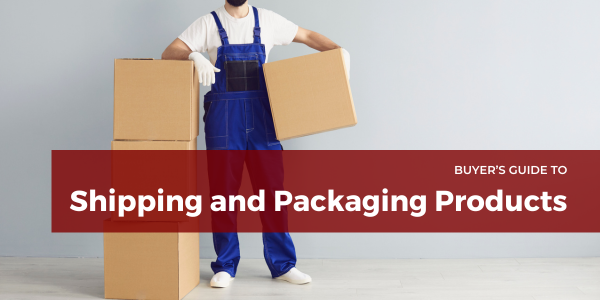 Buyer's Guide to Shipping and Packaging Products