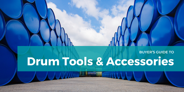Getting the Right Tools and Accessories for Your Drums and Barrels - Drum Tool Buyer's Guide
